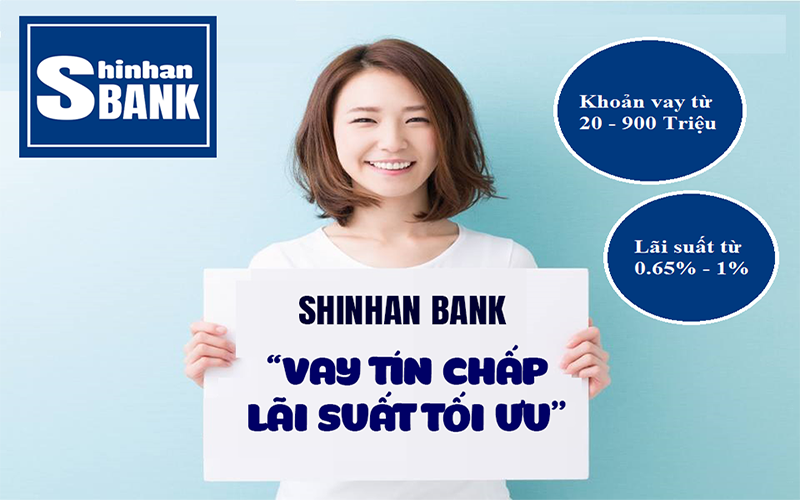 Vay Tín Chấp Shinhan Bank: Điều Kiện & Sản Phẩm Vay 2023
